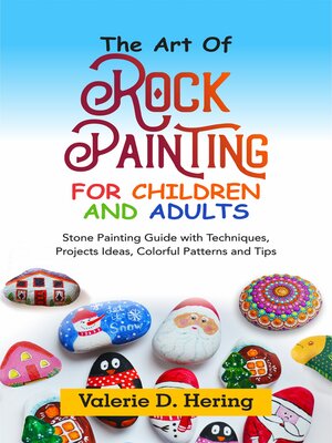 cover image of The Art of Rock Painting for Children and Adults